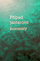 PRÍPAD JANTÁROVEJ KOMNATY